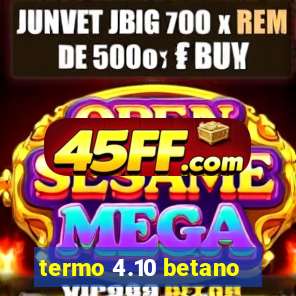 termo 4.10 betano